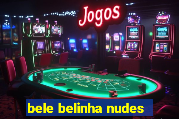 bele belinha nudes